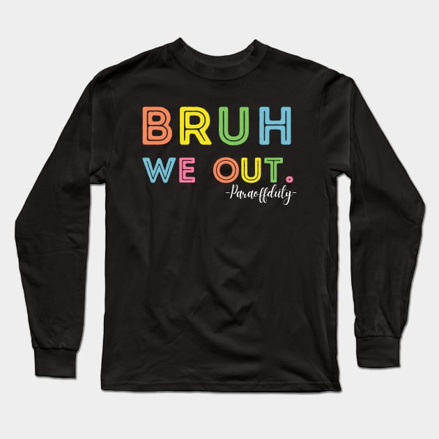 End Of School Year Summer Bruh We Out Para Off Duty Long Sleeve T-Shirt by zofry's life